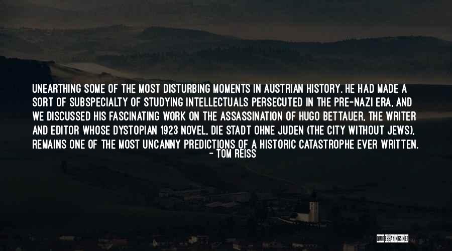 Most Disturbing Quotes By Tom Reiss Most Disturbing Quotes By Tom Reiss