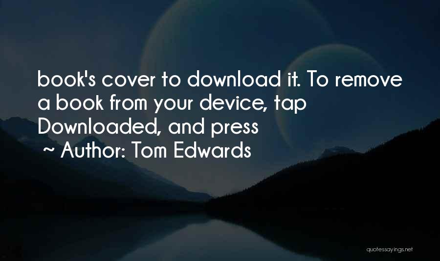 Most Downloaded Quotes By Tom Edwards