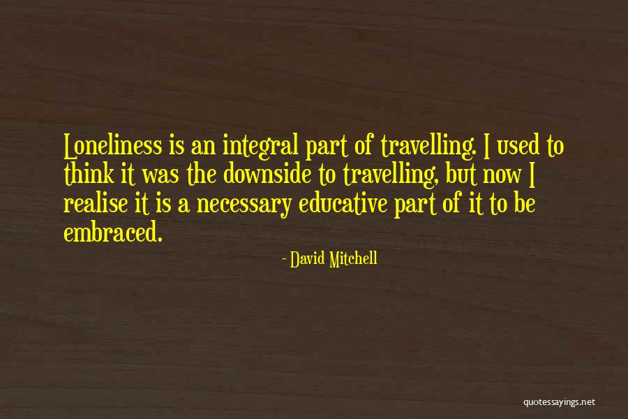 Most Educative Quotes By David Mitchell Most Educative Quotes By David Mitchell