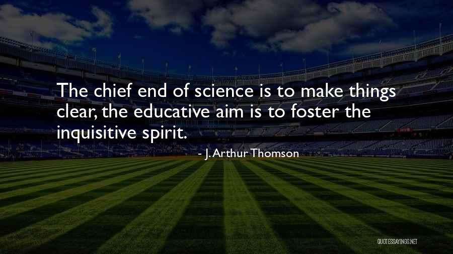 Most Educative Quotes By J. Arthur Thomson Most Educative Quotes By J. Arthur Thomson