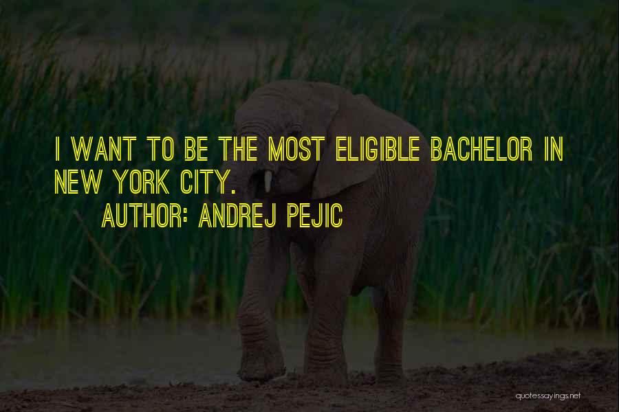 Most Eligible Bachelor Quotes By Andrej Pejic