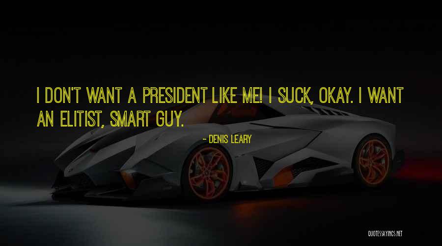 Most Elitist Quotes By Denis Leary