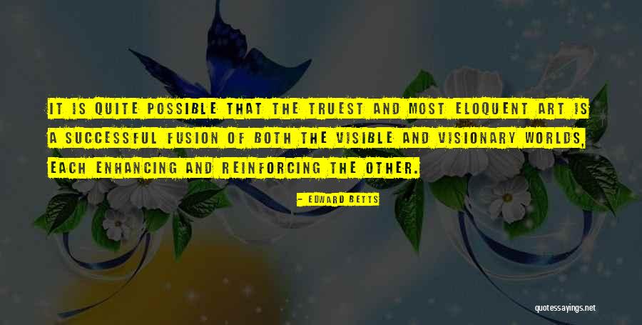 Most Eloquent Quotes By Edward Betts Most Eloquent Quotes By Edward Betts