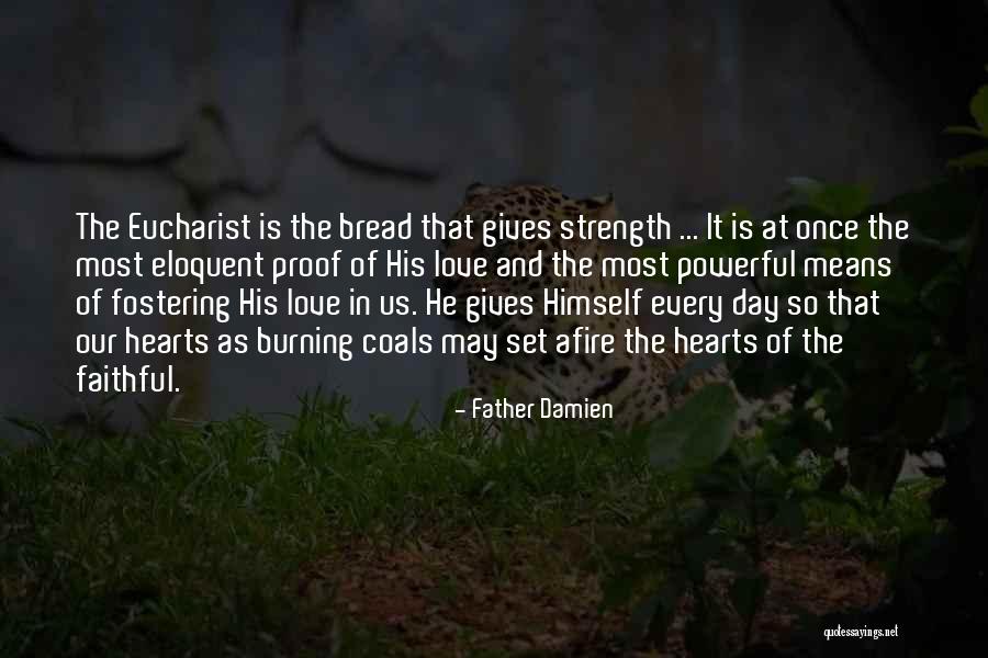 Most Eloquent Quotes By Father Damien Most Eloquent Quotes By Father Damien