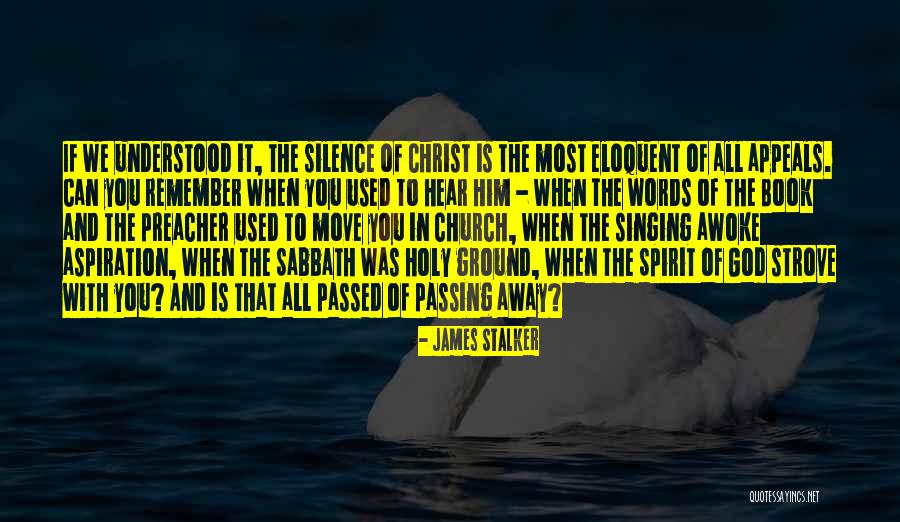 Most Eloquent Quotes By James Stalker Most Eloquent Quotes By James Stalker