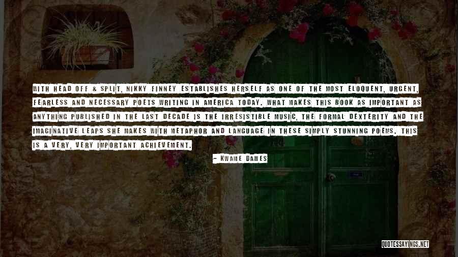 Most Eloquent Quotes By Kwame Dawes Most Eloquent Quotes By Kwame Dawes