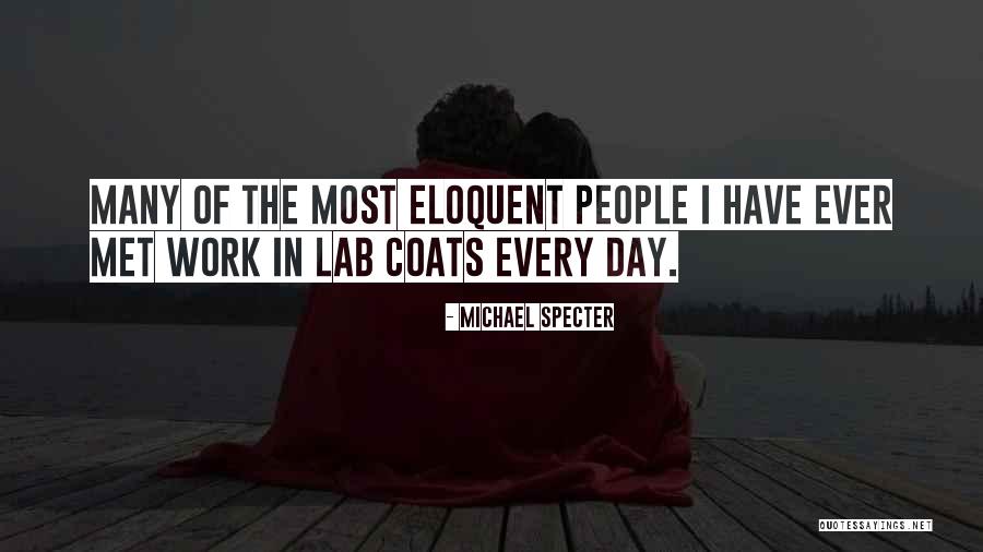 Most Eloquent Quotes By Michael Specter Most Eloquent Quotes By Michael Specter