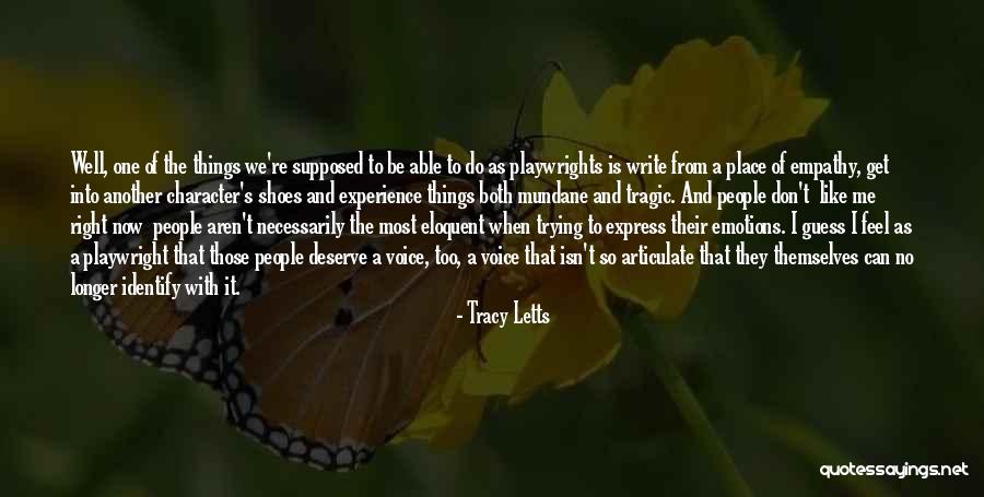 Most Eloquent Quotes By Tracy Letts Most Eloquent Quotes By Tracy Letts
