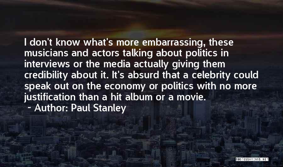 Most Embarrassing Celebrity Quotes By Paul Stanley