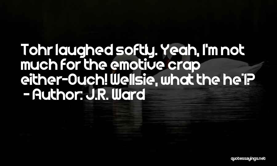Most Emotive Quotes By J.R. Ward