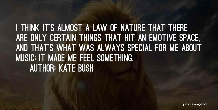 Most Emotive Quotes By Kate Bush