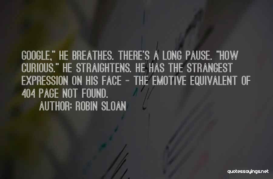 Most Emotive Quotes By Robin Sloan