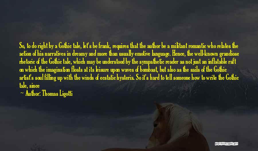 Most Emotive Quotes By Thomas Ligotti