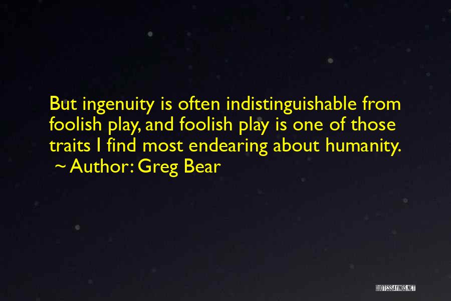 Most Endearing Quotes By Greg Bear