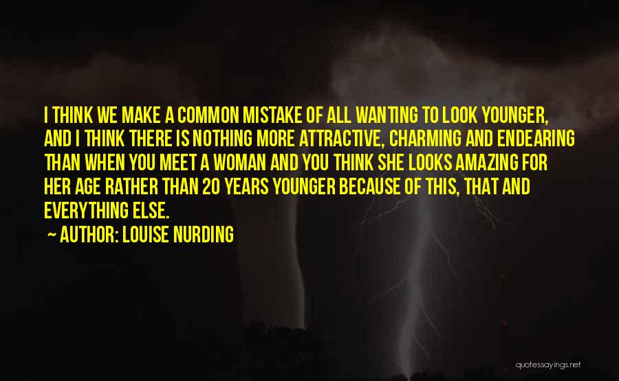 Most Endearing Quotes By Louise Nurding