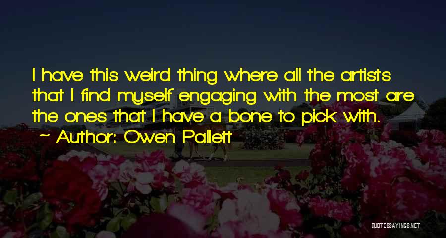 Most Engaging Quotes By Owen Pallett