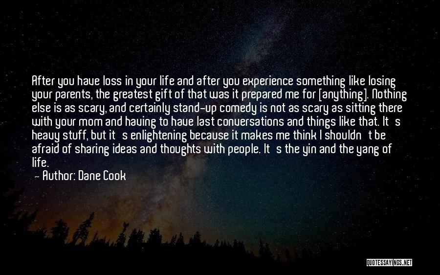 Most Enlightening Quotes By Dane Cook