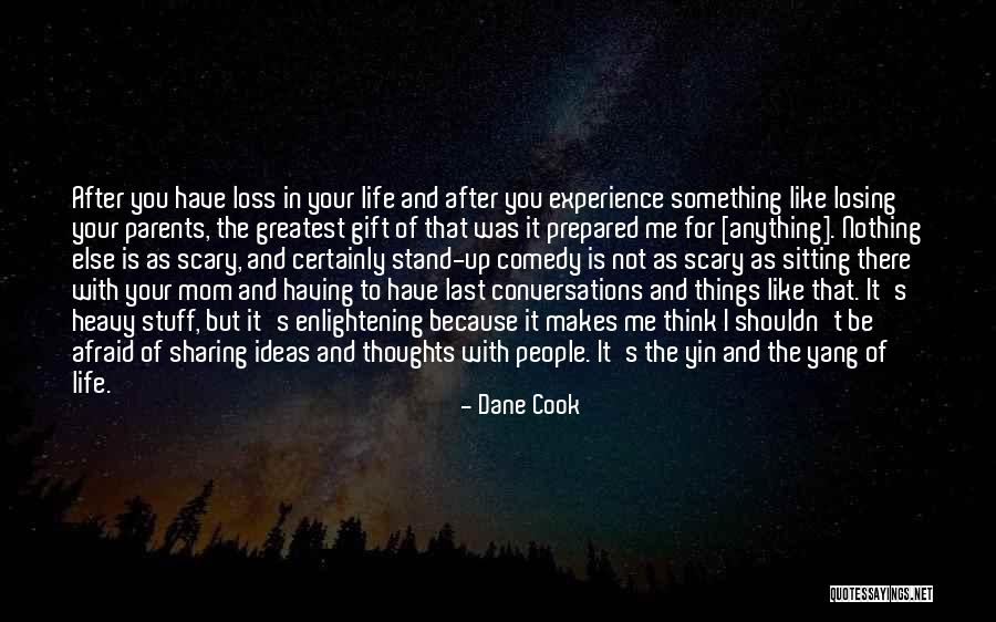 Most Enlightening Quotes By Dane Cook