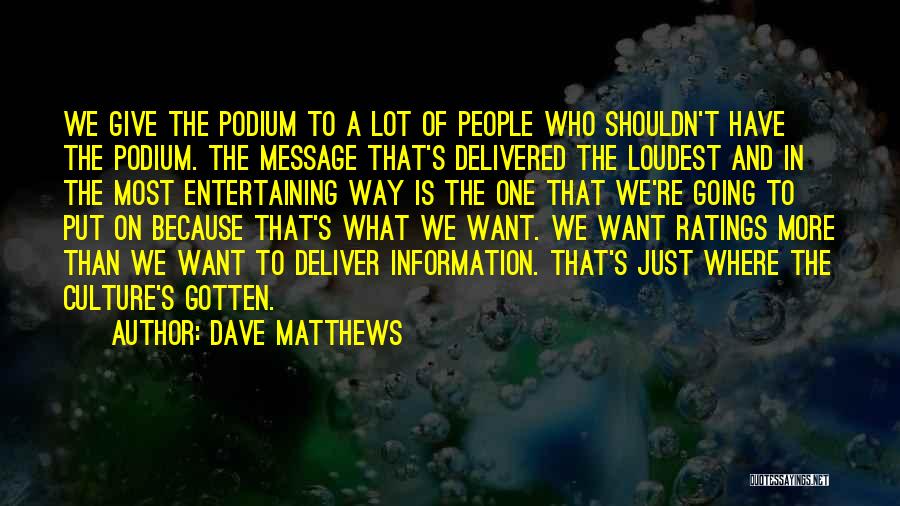 Most Entertaining Quotes By Dave Matthews