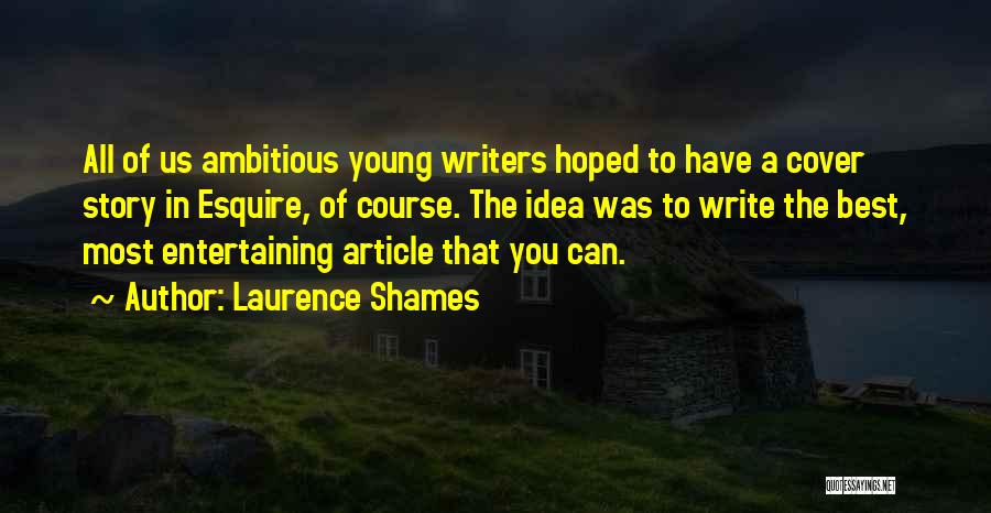 Most Entertaining Quotes By Laurence Shames