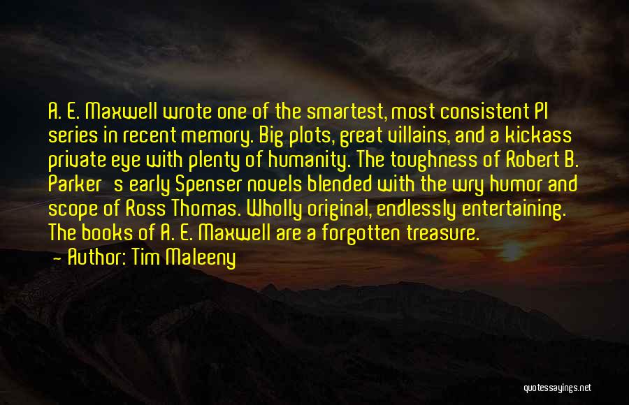 Most Entertaining Quotes By Tim Maleeny