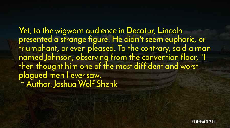 Most Euphoric Quotes By Joshua Wolf Shenk