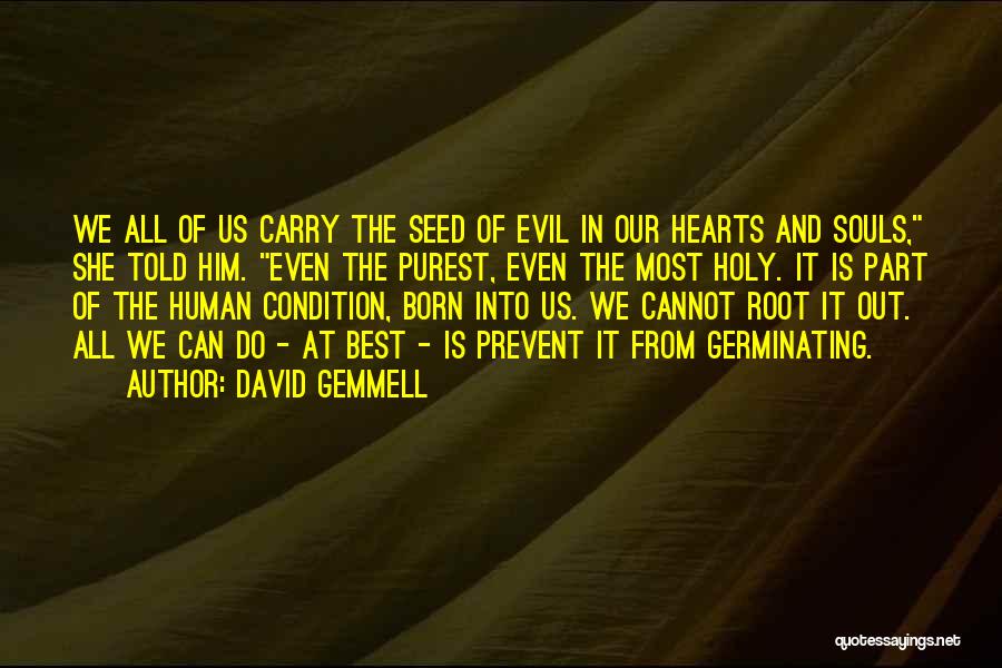 Most Evil Quotes By David Gemmell