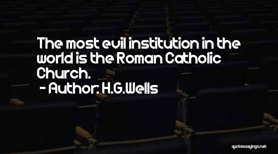 Most Evil Quotes By H.G.Wells