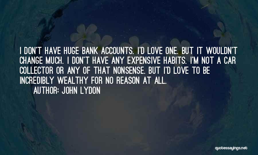 Most Expensive Love Quotes By John Lydon