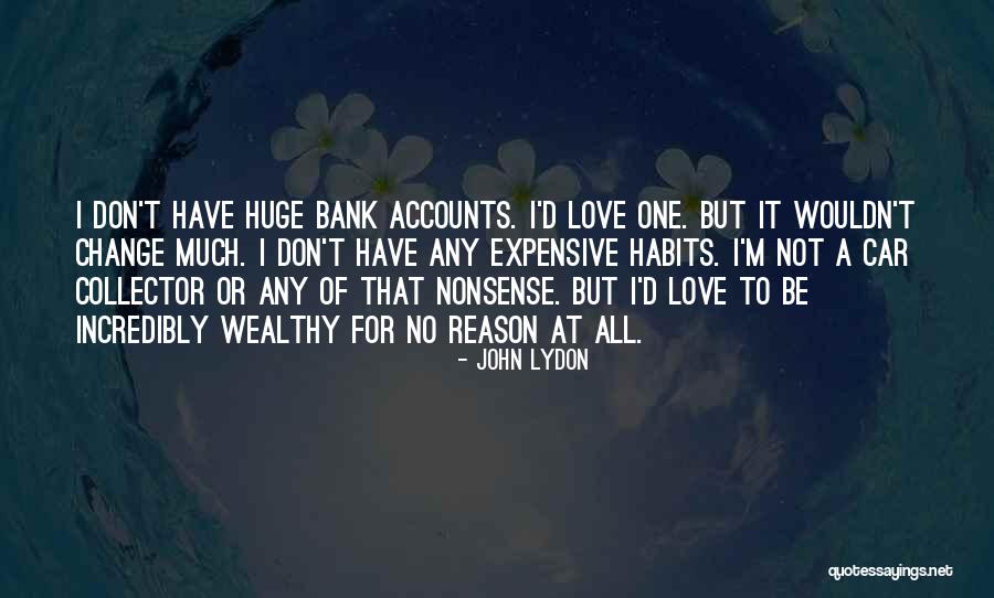 Most Expensive Love Quotes By John Lydon