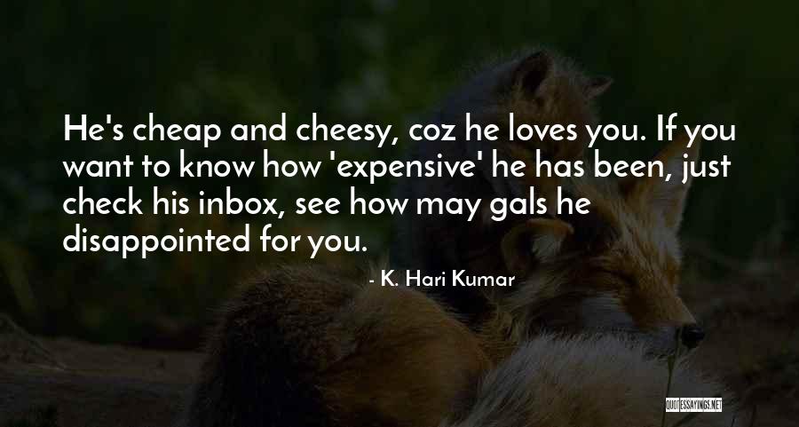 Most Expensive Love Quotes By K. Hari Kumar