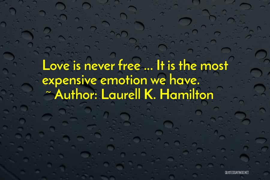 Most Expensive Love Quotes By Laurell K. Hamilton