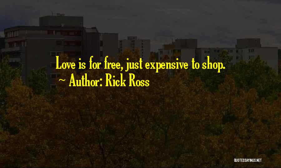 Most Expensive Love Quotes By Rick Ross
