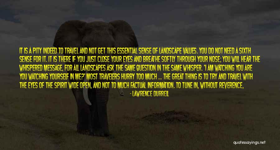 Most Factual Quotes By Lawrence Durrell