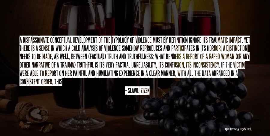 Most Factual Quotes By Slavoj Zizek