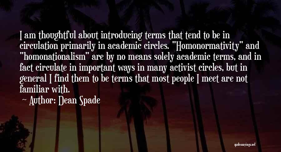 Most Familiar Quotes By Dean Spade