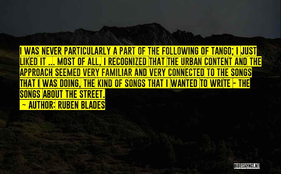 Most Familiar Quotes By Ruben Blades