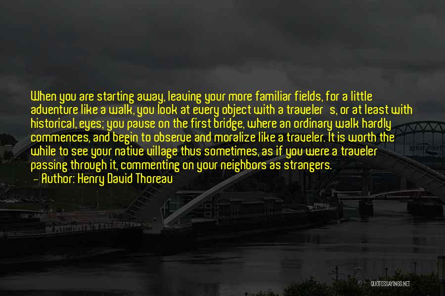 Most Familiar Strangers Quotes By Henry David Thoreau