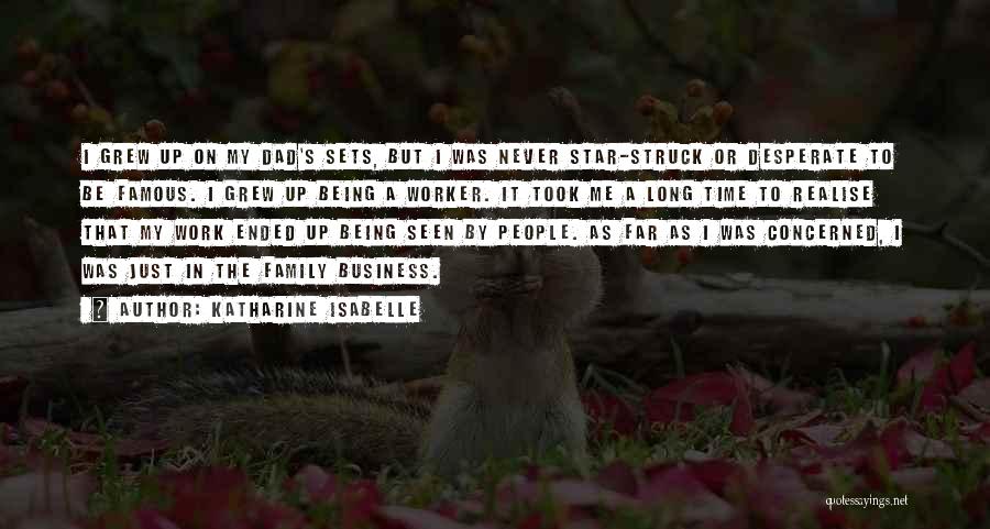 Most Famous Business Quotes By Katharine Isabelle