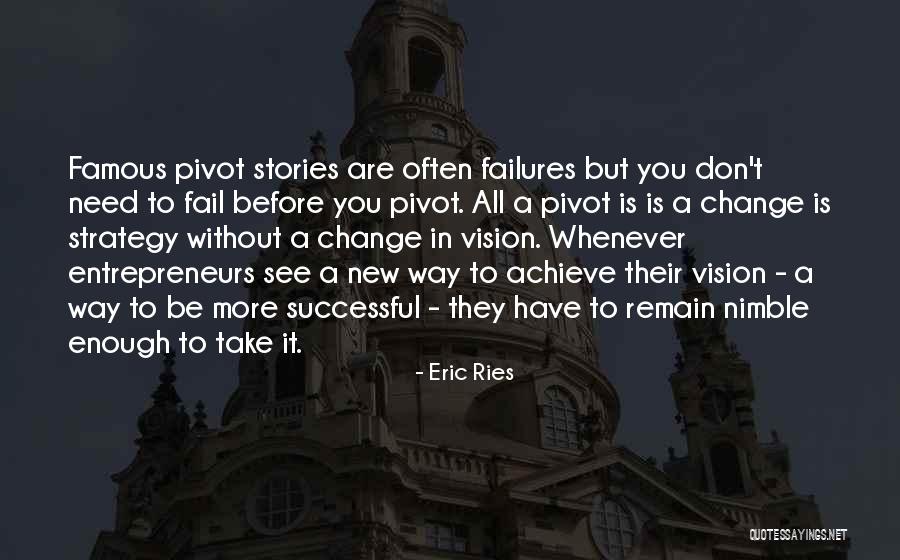 Most Famous Change Quotes By Eric Ries