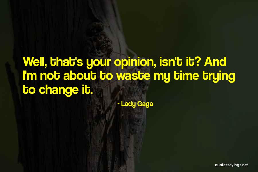 Most Famous Change Quotes By Lady Gaga