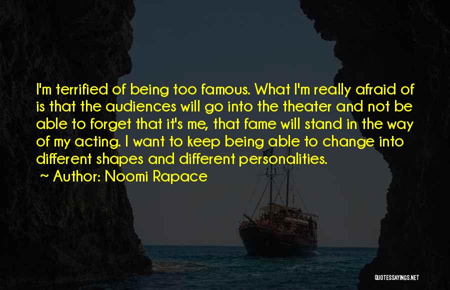 Most Famous Change Quotes By Noomi Rapace