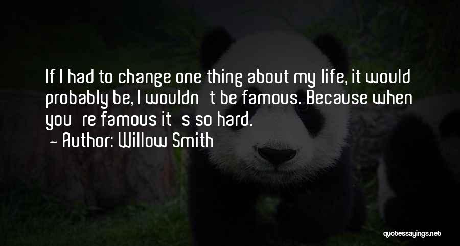 Most Famous Change Quotes By Willow Smith