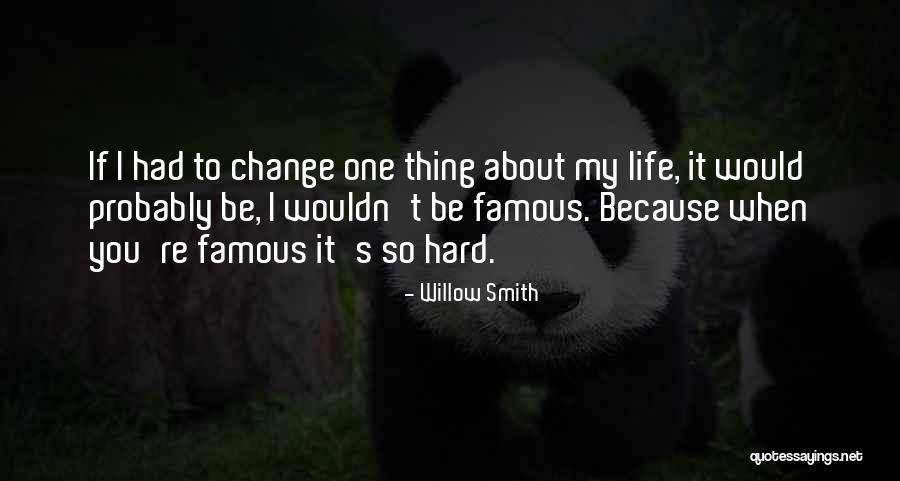 Most Famous Change Quotes By Willow Smith