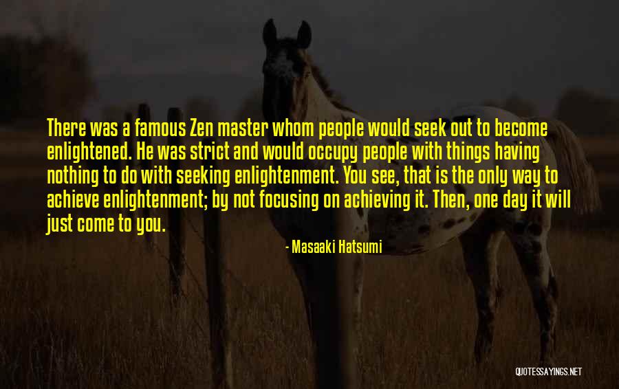 Most Famous Enlightenment Quotes By Masaaki Hatsumi Most Famous Enlightenment Quotes By Masaaki Hatsumi