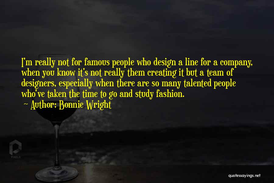 Most Famous Fashion Quotes By Bonnie Wright