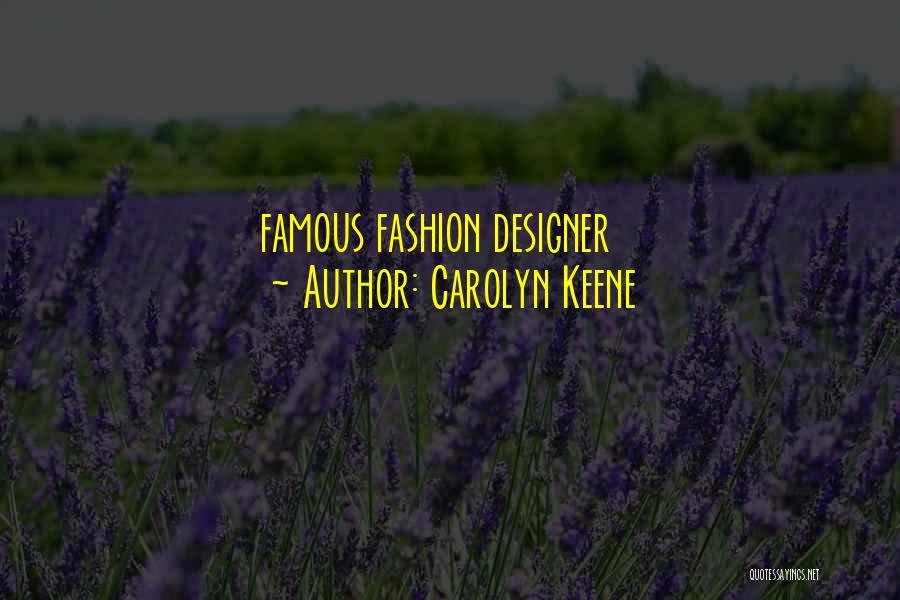 Most Famous Fashion Quotes By Carolyn Keene