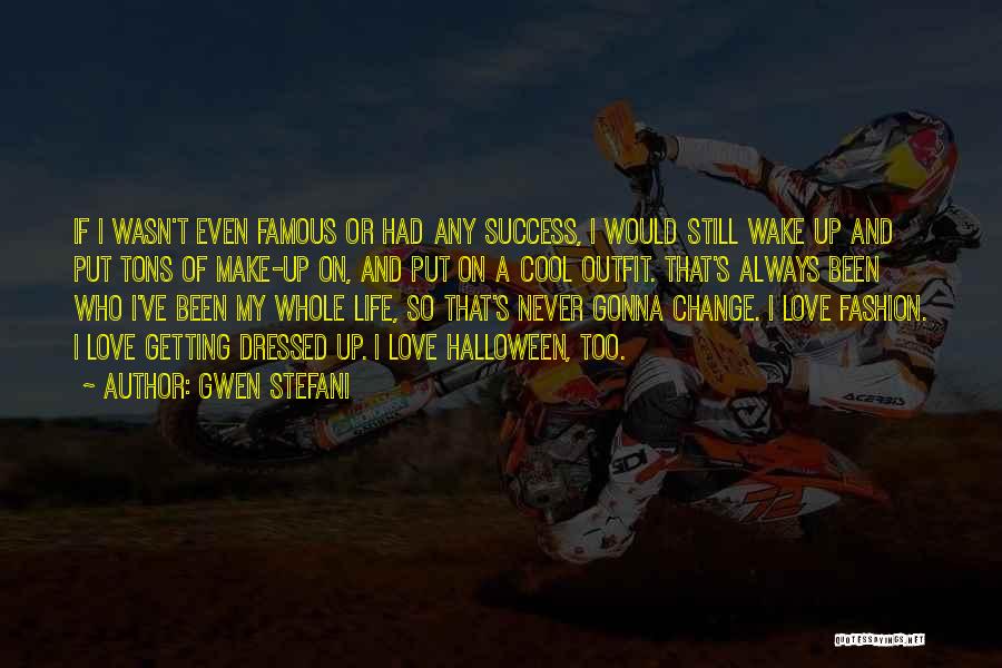 Most Famous Fashion Quotes By Gwen Stefani