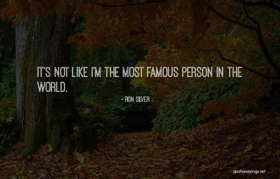 Most Famous It Quotes By Ron Silver