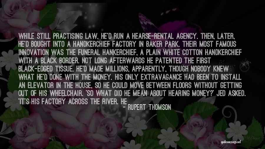 Most Famous It Quotes By Rupert Thomson Most Famous It Quotes By Rupert Thomson